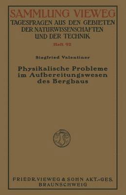 Siegfried Valentiner - Physikalische Probleme im Aufbereitungswesen des Bergbaus, Häftad