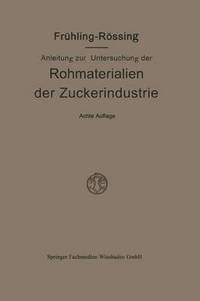bokomslag Anleitung zur Untersuchung der Rohmaterialien, Produkte, Nebenprodukte und Hilfssubstanzen der Zuckerindustrie