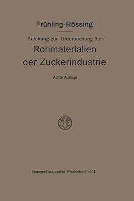 Anleitung zur Untersuchung der Rohmaterialien, Produkte, Nebenprodukte und Hilfssubstanzen der Zuckerindustrie 1