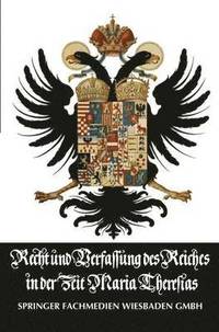 bokomslag Recht und Verfassung des Reiches in der Zeit Maria Theresias