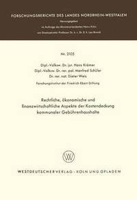 bokomslag Rechtliche, konomische und finanzwirtschaftliche Aspekte der Kostendeckung kommunaler Gebhrenhaushalte