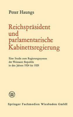 Reichsprsident und parlamentarische Kabinettsregierung 1