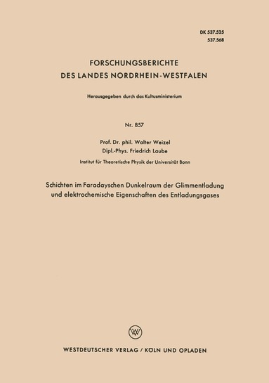 Walter Weizel - Schichten im Faradayschen Dunkelraum der Glimmentladung und elektrochemische Eigenschaften des Entladungsgases, Häftad
