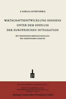 Wirtschaftsentwicklung Spaniens Unter dem Einfluss der Europäischen Integration