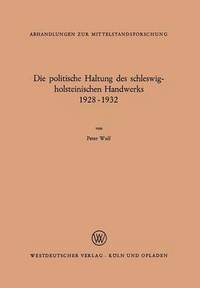 bokomslag Die politische Haltung des schleswig-holsteinischen Handwerks 1928 - 1932