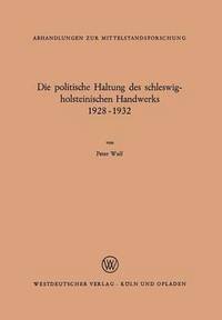 bokomslag Die Politische Haltung Des Schleswig-Holsteinischen Handwerks 1928 - 1932