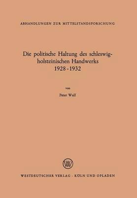 bokomslag Die Politische Haltung Des Schleswig-Holsteinischen Handwerks 1928 - 1932