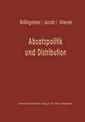 Johannes Bidlingmaier - Absatzpolitik und Distribution, Häftad