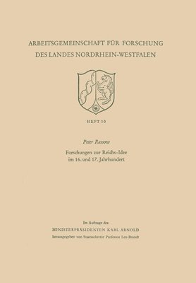 Forschungen zur Reichs-Idee im 16. und 17. Jahrhundert 1