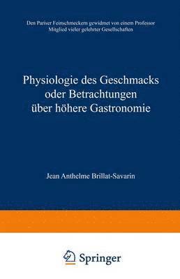 bokomslag Physiologie des Geschmacks oder Betrachtungen ber hhere Gastronomie