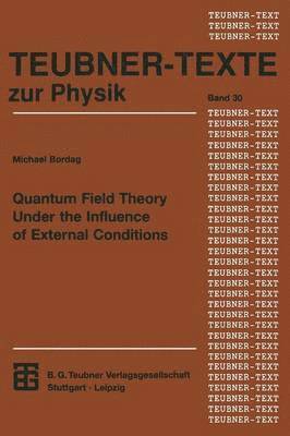 Quantum Field Theory Under the Influence of External Conditions 1