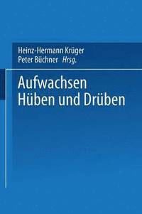 bokomslag Aufwachsen huben und druben