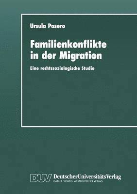 Ursula Pasero - Familienkonflikte in Der Migration: Eine Rechtssoziologische Studie Anhand Von Gerichtsakten, Häftad