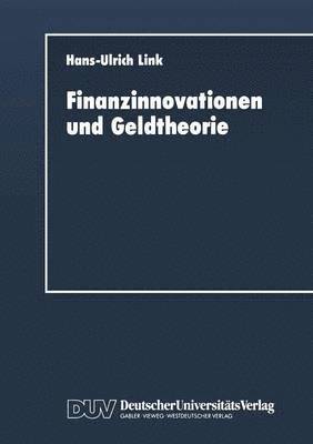 Finanzinnovationen und Geldtheorie 1