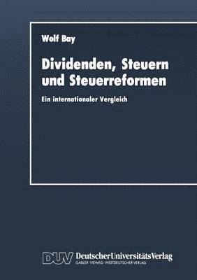 bokomslag Dividenden, Steuern Und Steuerreformen: Ein Internationaler Vergleich