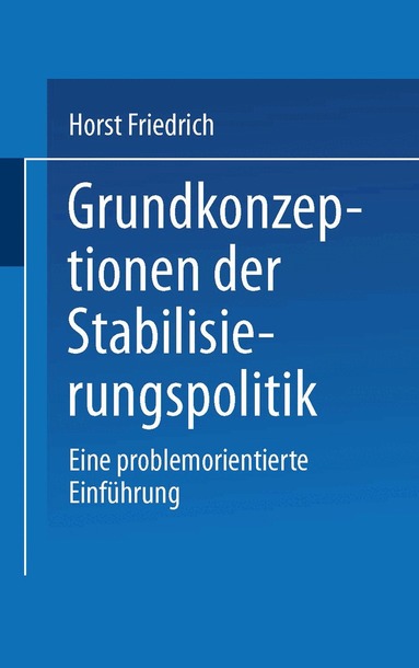 Horst Friedrich - Grundkonzeptionen der Stabilisierungspolitik, Häftad