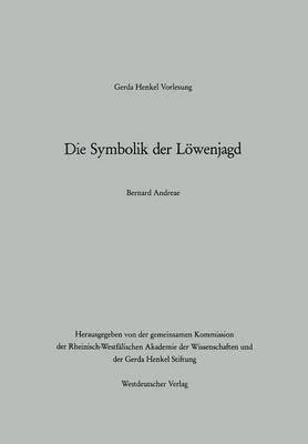 Die Symbolik der Löwenjagd