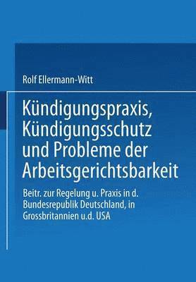 bokomslag Kndigungspraxis, Kndigungsschutz und Probleme der Arbeitsgerichtsbarkeit