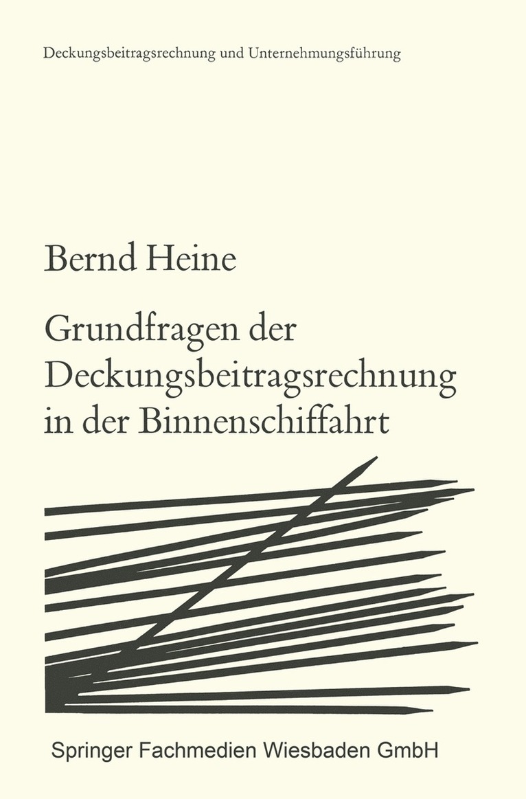 Bernd Heine - Grundfragen der Deckungsbeitragsrechnung in der Binnenschiffahrt, Häftad