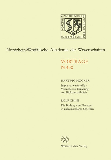 Rolf Höcker - Implantatwerkstoffe — Versuche zur Erzielung von Biokompatibilität. Die Bildung von Planeten in zirkumstellaren Scheiben, Häftad