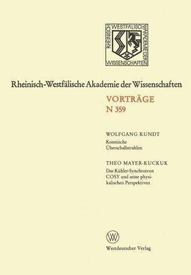 bokomslag Kosmische Überschallstrahlen. Das Kühler-Synchrotron Cosy Und Seine Physikalischen Perspektiven: 342. Sitzung Am 1. Juli 1987 in Düsseldorf