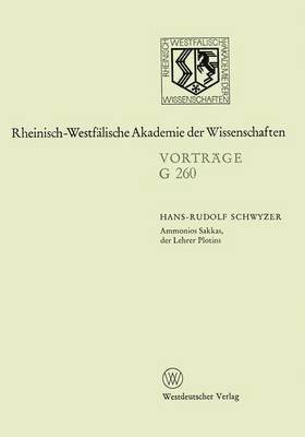 bokomslag Ammonios Sakkas, Der Lehrer Plotins: 261. Sitzung Am 25. November 1981 in Düsseldorf