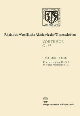 Hans Erich Stier - Welteroberung Und Weltfriede Im Wirken Alexanders D. Gr., Häftad