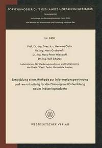 bokomslag Entwicklung Einer Methode Zur Informationsgewinnung Und -Verarbeitung Für Die Planung Und Entwicklung Neuer Industrieprodukte