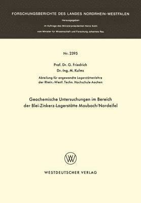 Geochemische Untersuchungen im Bereich der Blei-Zinkerz-Lagerstätte Maubach / Nordeifel