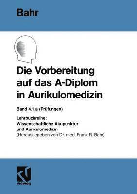 bokomslag Die Vorbereitung auf das A-Diplom in Aurikulomedizin