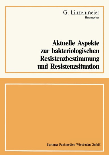 G. Linzenmeier - Aktuelle Aspekte zur bakteriologischen Resistenzbestimmung und Resistenzsituation, Häftad
