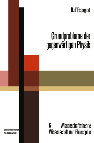 Bernard d’Espagnat - Grundprobleme der gegenwärtigen Physik, Häftad