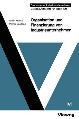 bokomslag Organisation und Finanzierung von Industrieunternehmen