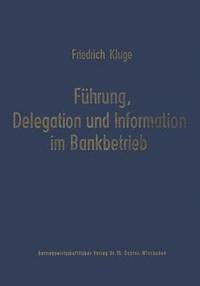 bokomslag Fhrung, Delegation und Information im Bankbetrieb