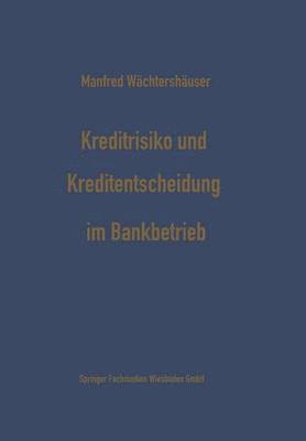 bokomslag Kreditrisiko und Kreditentscheidung im Bankbetrieb