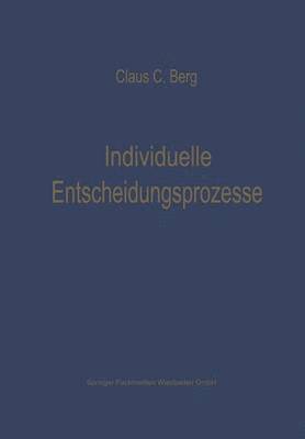 Individuelle Entscheidungsprozesse: Laborexperimente und Computersimulation 1