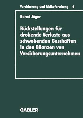 Rckstellungen fr drohende Verluste aus schwebenden Geschften in den Bilanzen von Versicherungsunternehmen 1