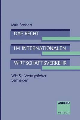 Maia Steinert - Das Recht im internationalen Wirtschaftsverkehr, Häftad