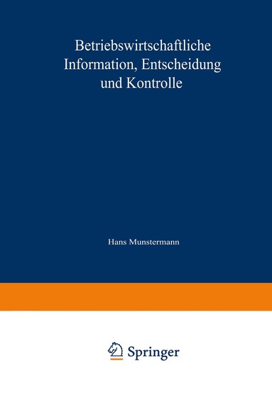 Walther Busse von Colbe, Günter Sieben - Betriebswirtschaftliche Information, Entscheidung und Kontrolle, Häftad