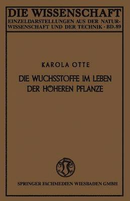 bokomslag Die Wuchsstoffe im Leben der höheren Pflanze