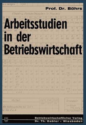 Hermann Böhrs - Arbeitsstudien in der Betriebswirtschaft, Häftad
