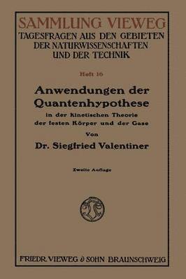 Siegfried Valentiner - Anwendungen der Quantenhypothese in der kinetischen Theorie der festen Körper und der Gase in elementarer Darstellung, Häftad