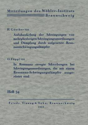 Aufschaukelung der Schwingungen von mehrgliederigen Schwingungsanordnungen und Dämpfung durch aufgesetzte Resonanzschwingungsdämpfer. In Resonanz erregte Schwebungen bei Schwingungsanordnungen, die mit einem Resonanz-Schwingungsdämpfer ausgerüstet sind