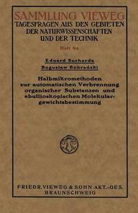 bokomslag Halbmikromethoden zur automatischen Verbrennung organischer Substanzen und ebullioskopischen Molekulargewichtsbestimmung