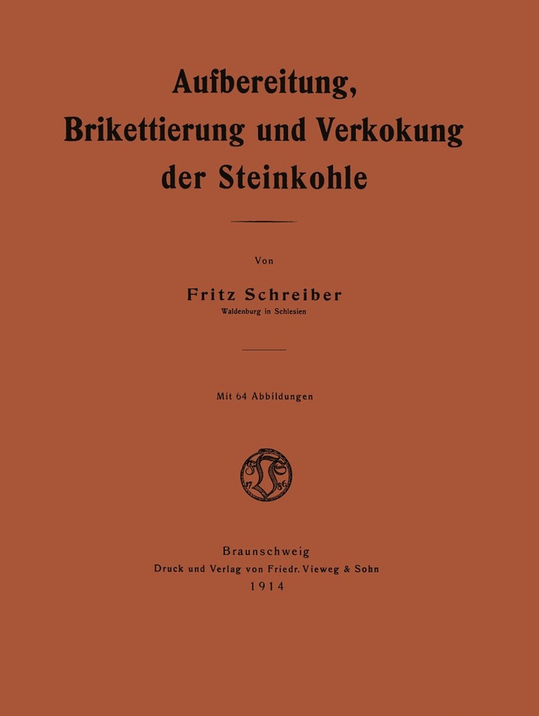 Fritz Schreiber - Aufbereitung, Brikettierung und Verkokung der Steinkohle, Häftad