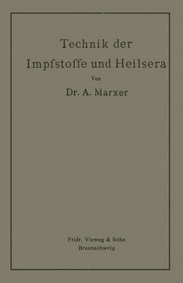 Anton Marxer - Technik der Impfstoffe und Heilsera, Häftad