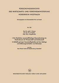 bokomslag I. Die Reduktion sauerstoffhaltiger Eisenschmelzen im Hochvakuum mit Wasserstoff und Kohlenstoff. II. Einfluß geringer Sauerstoffgehalte auf das Gefüge und Alterungsverhalten von Reineisen