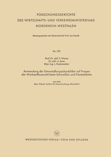 Franz Wever - Anwendung der Umwandlungsschaubilder auf Fragen der Werkstoffauswahl beim Schweißen und Flammhärten, Häftad