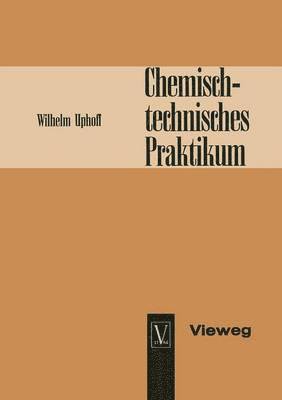 Chemisch-technisches Praktikum 1