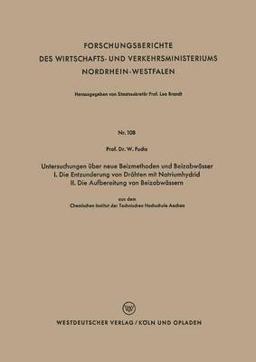 bokomslag Untersuchungen uber neue Beizmethoden und Beizabwasser I. Die Entzunderung von Drahten mit Natriumhydrid. II. Die Aufbereitung von Beizabwassern